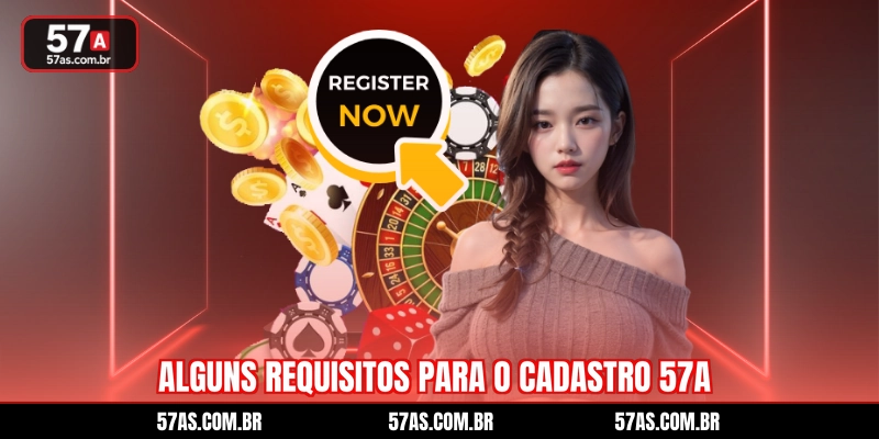 Alguns requisitos para o cadastro 57A