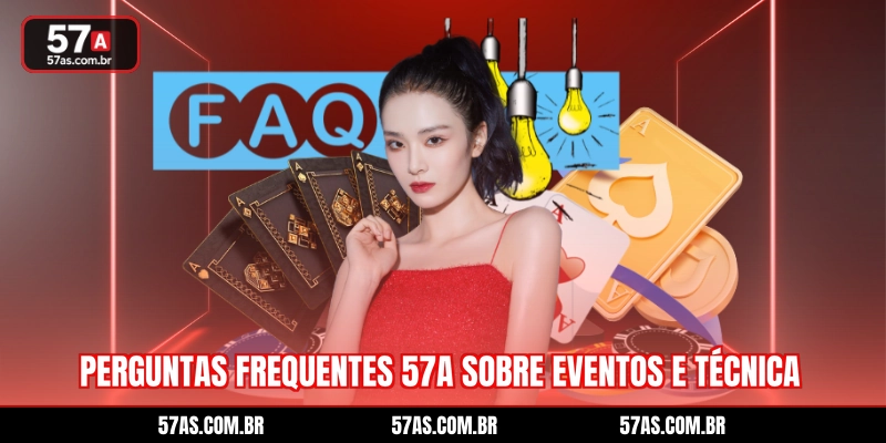 Perguntas frequentes 57A sobre eventos e técnica
