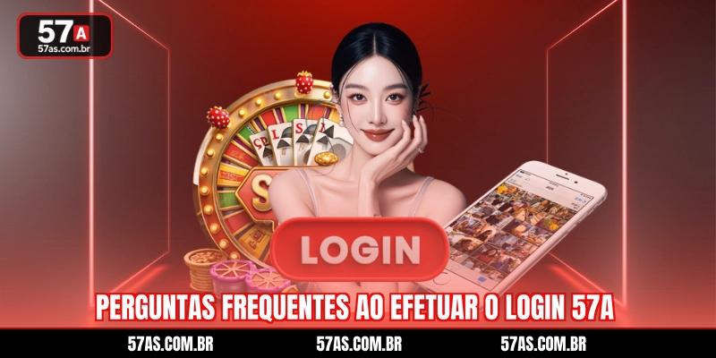 Perguntas frequentes ao efetuar o login 57A
