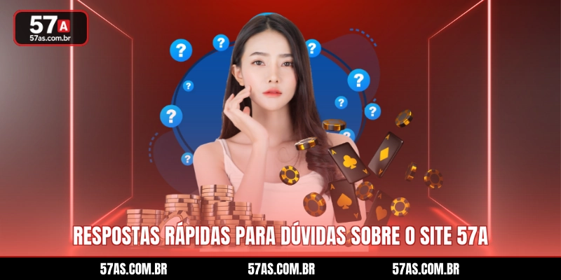 Respostas rápidas para dúvidas sobre o site 57A