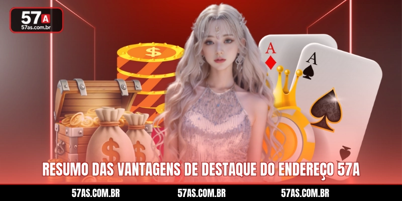 Resumo das vantagens de destaque do endereço 57A