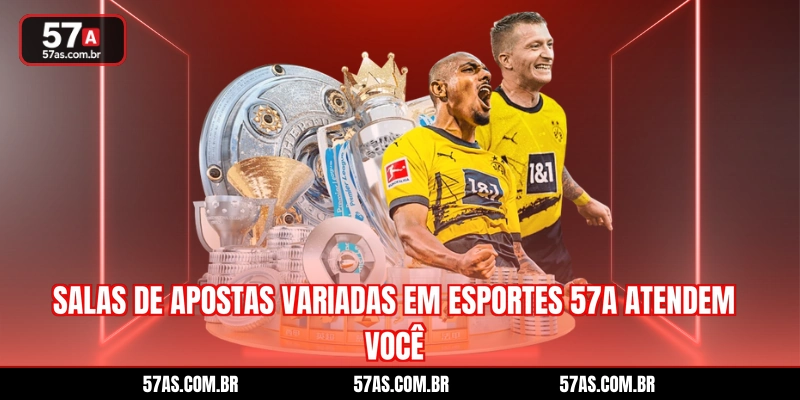 Salas de apostas variadas em esportes 57A atendem você